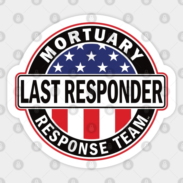 Last Responder Mortuary Team for Morticians Sticker by Graveyard Gossip